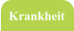 Krankheit